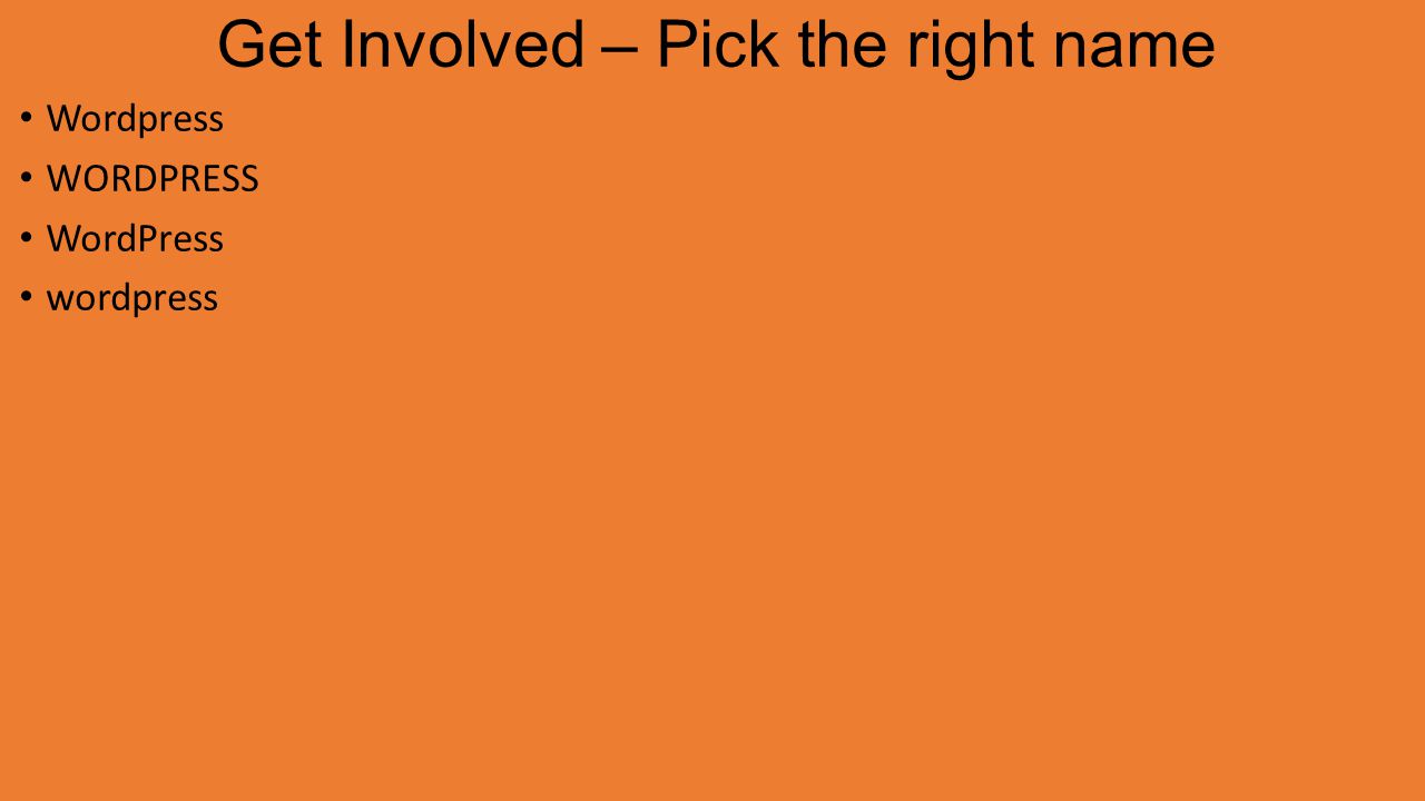 Get Involved – Pick the right name Wordpress WORDPRESS WordPress wordpress