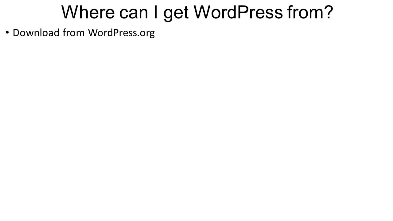 Where can I get WordPress from Download from WordPress.org