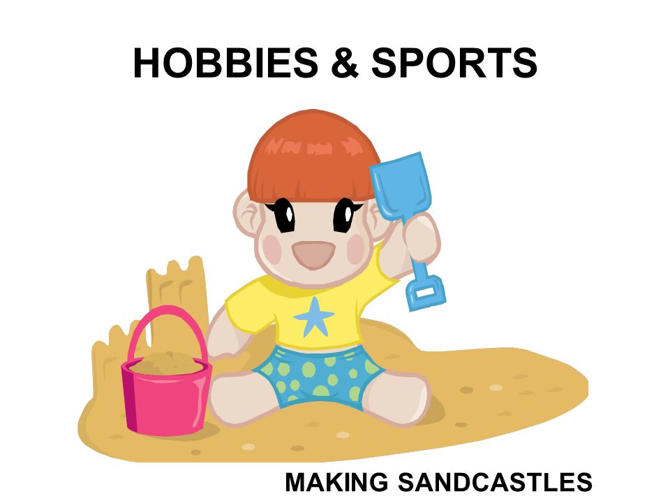 HOBBIES & SPORTS MAKING SANDCASTLES