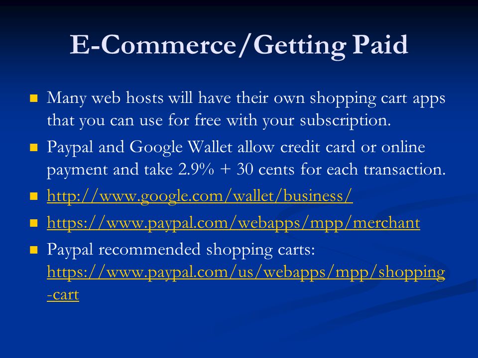 E-Commerce/Getting Paid Many web hosts will have their own shopping cart apps that you can use for free with your subscription.