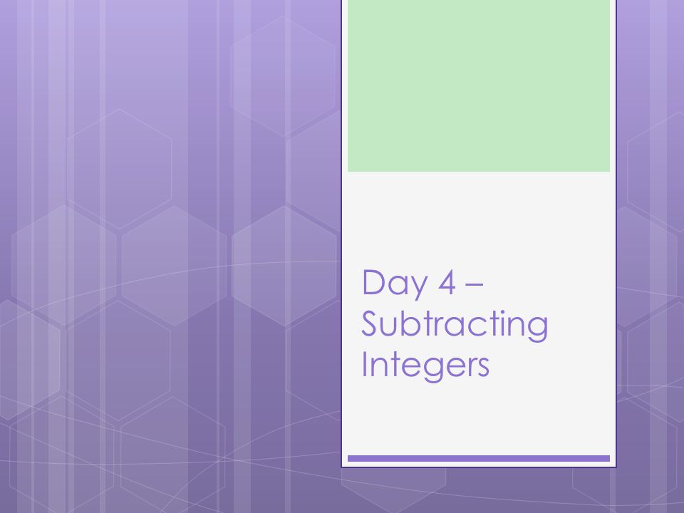 Day 4 – Subtracting Integers