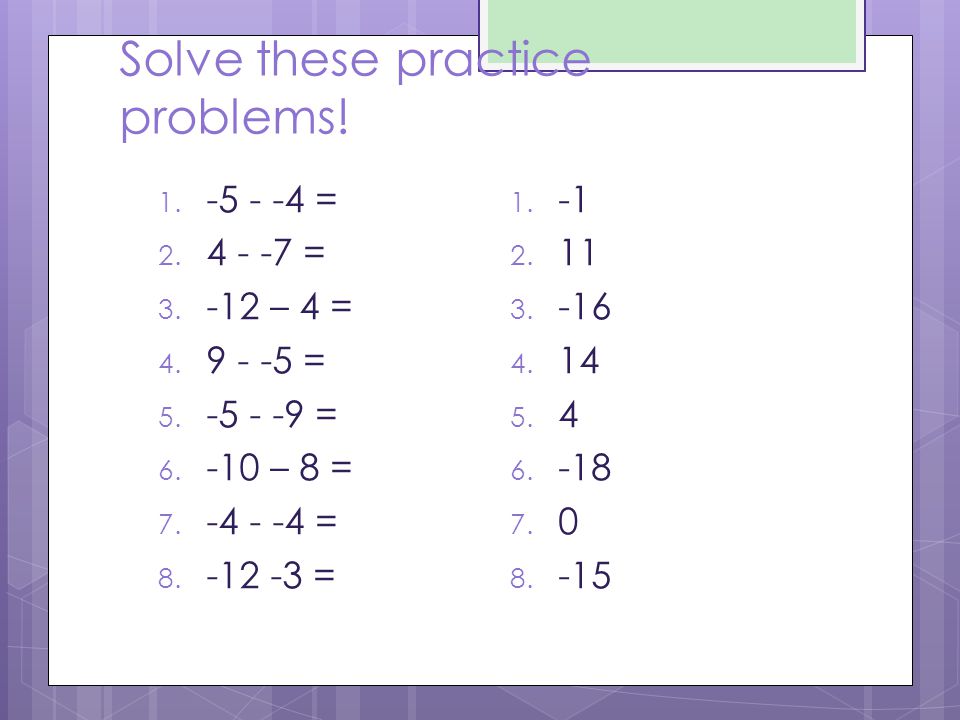 Solve these practice problems = = 3.