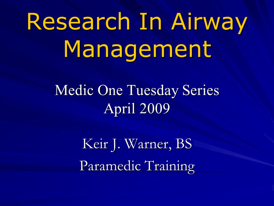 Research In Airway Management Medic One Tuesday Series April