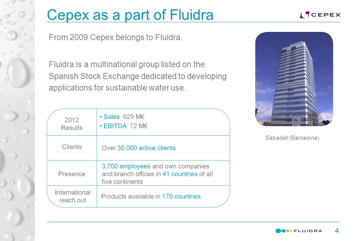 4 Cepex as a part of Fluidra From 2009 Cepex belongs to Fluidra.