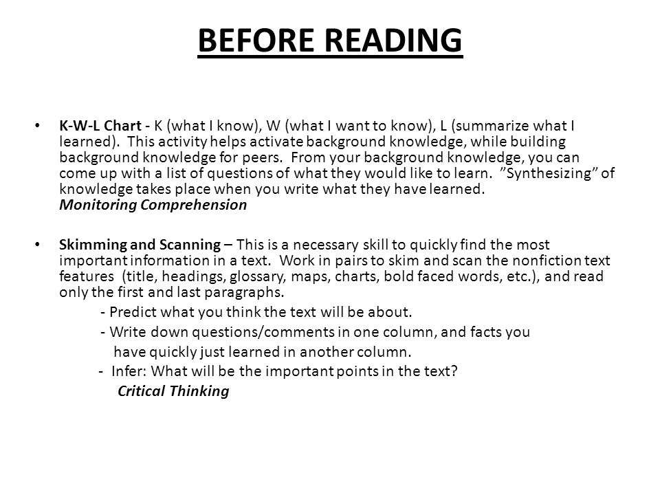 BEFORE READING K-W-L Chart - K (what I know), W (what I want to know), L (summarize what I learned).