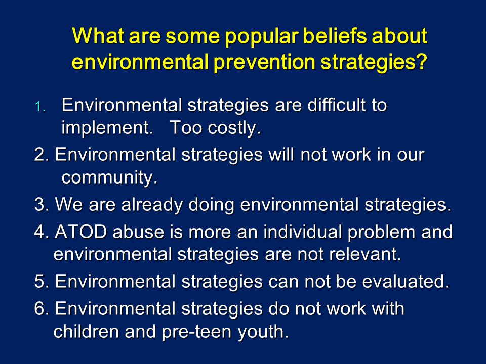 What are some popular beliefs about environmental prevention strategies.