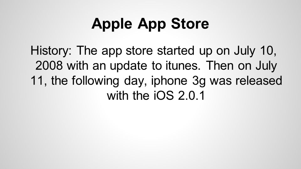 History: The app store started up on July 10, 2008 with an update to itunes.