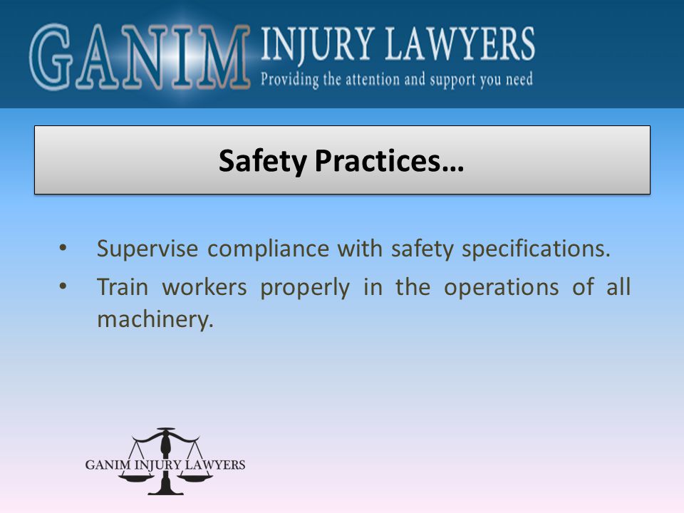 Supervise compliance with safety specifications.