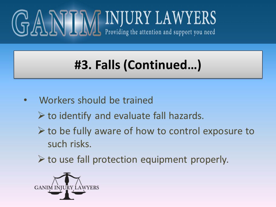Workers should be trained  to identify and evaluate fall hazards.