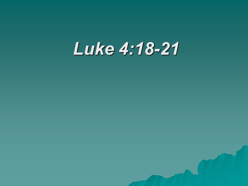 Luke 4:18-21