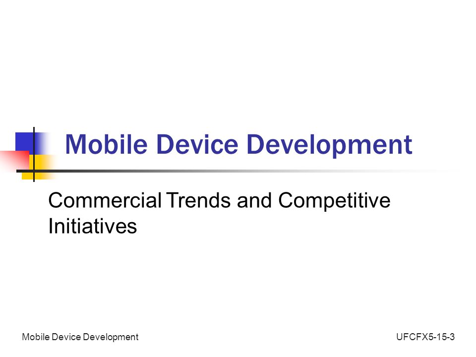 UFCFX5-15-3Mobile Device Development Commercial Trends and Competitive Initiatives