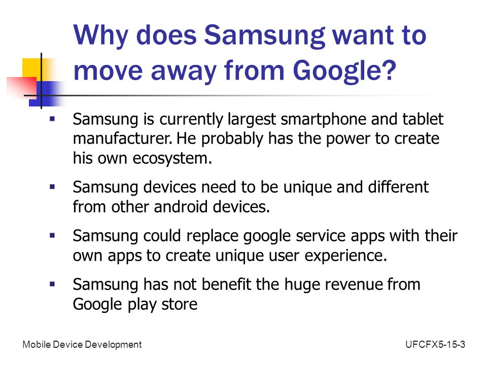 UFCFX5-15-3Mobile Device Development Why does Samsung want to move away from Google.