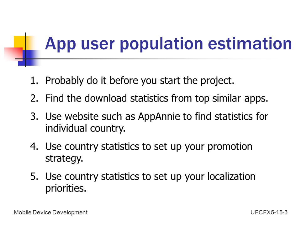 UFCFX5-15-3Mobile Device Development App user population estimation 1.Probably do it before you start the project.