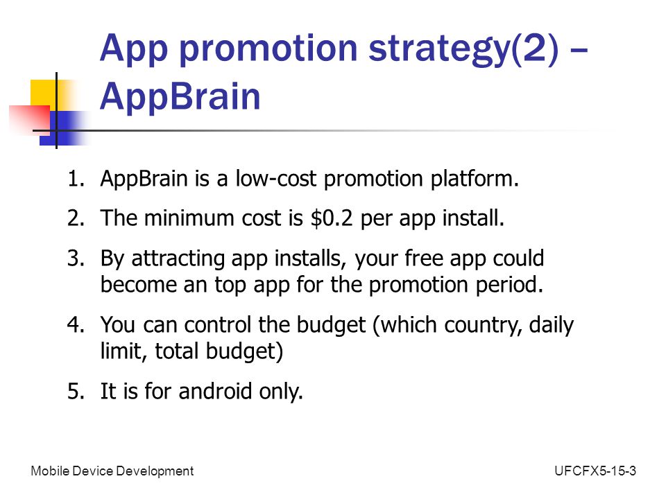 UFCFX5-15-3Mobile Device Development App promotion strategy(2) – AppBrain 1.AppBrain is a low-cost promotion platform.