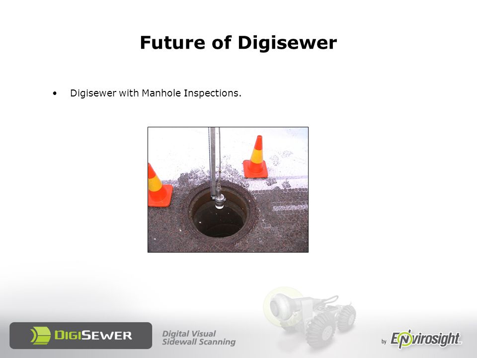 Future of Digisewer Digisewer with Manhole Inspections.