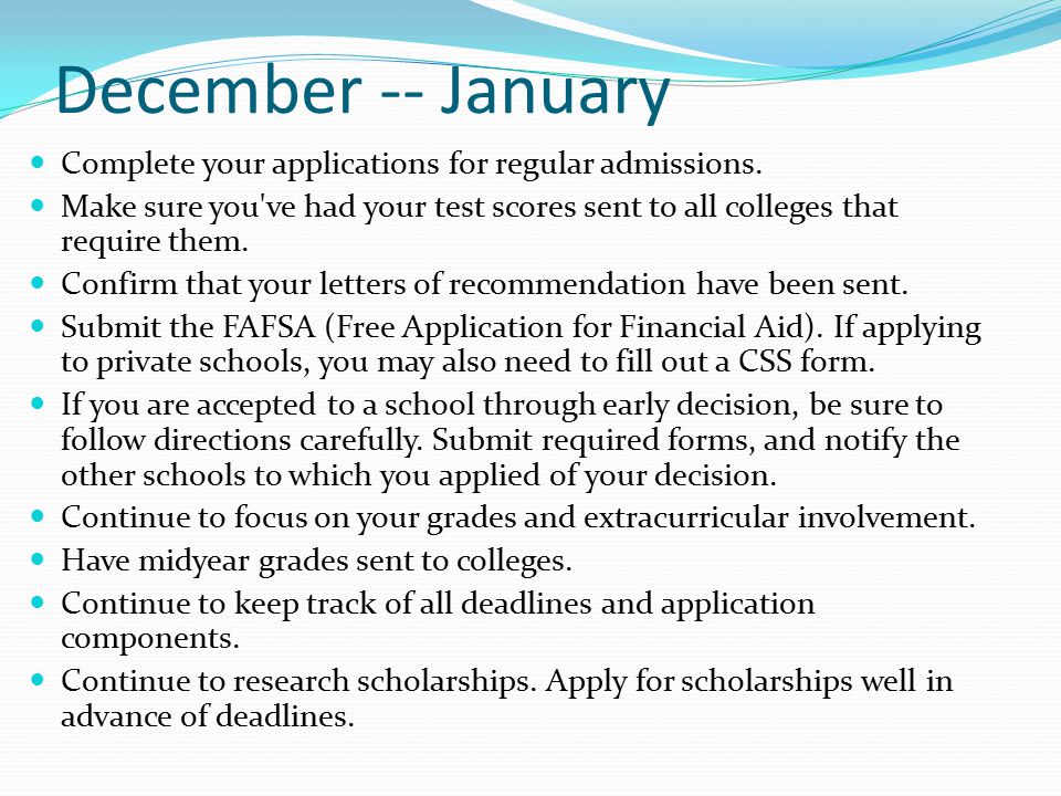 December -- January Complete your applications for regular admissions.