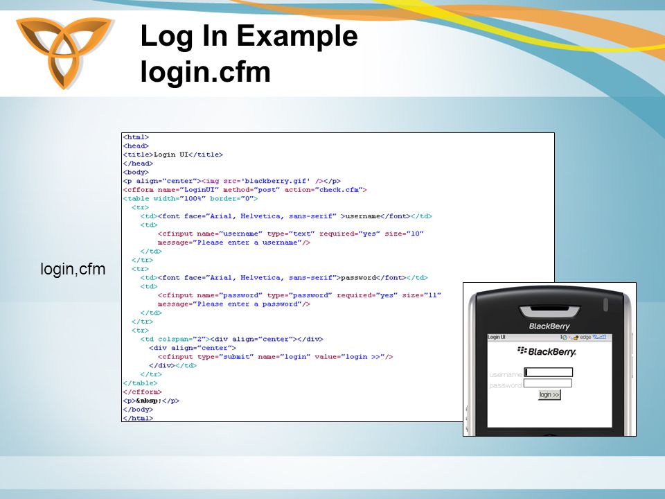 Log In Example login.cfm login,cfm