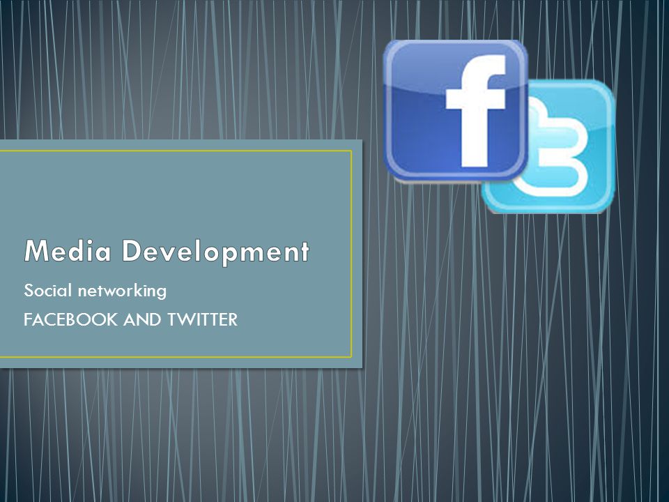 Social networking FACEBOOK AND TWITTER