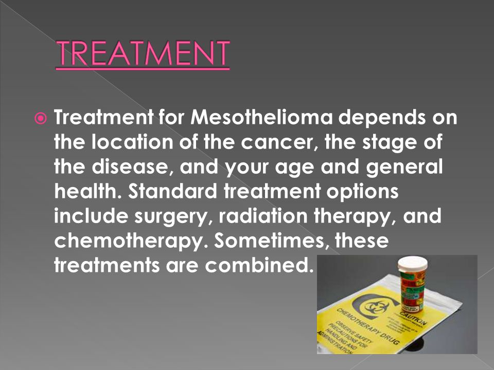 Peritoneal Mesothelioma, which occurs in tissue in the abdomen, causes signs and symptoms that may include:  Abdominal pain  Abdominal swelling  Lumps of tissue in the abdomen  Unexplained weight loss  People with pleural Mesothelioma live longer and have less pain and shortness of breath