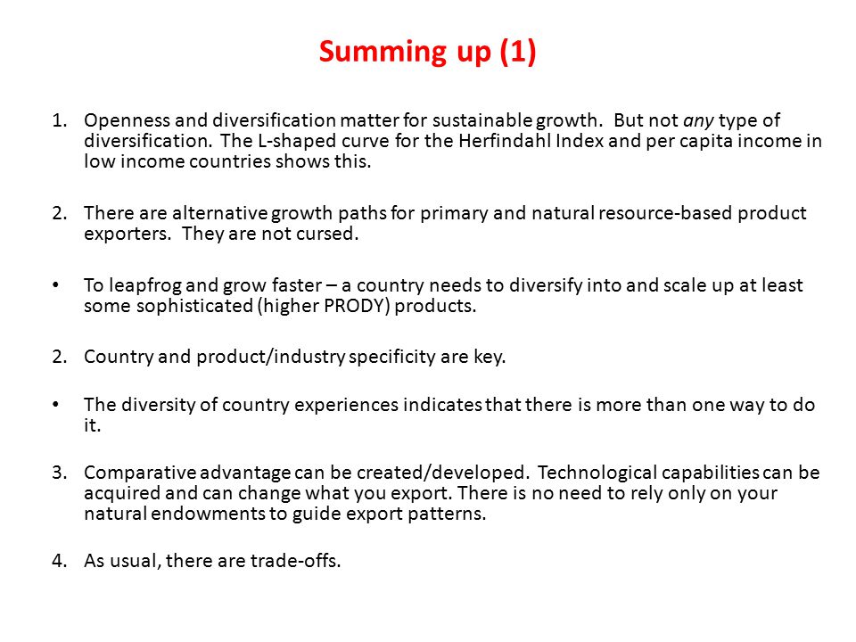 Summing up (1) 1.Openness and diversification matter for sustainable growth.