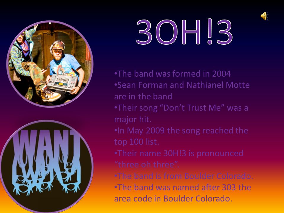 The band was formed in 2004 Sean Forman and Nathianel Motte are in the band Their song Don’t Trust Me was a major hit.