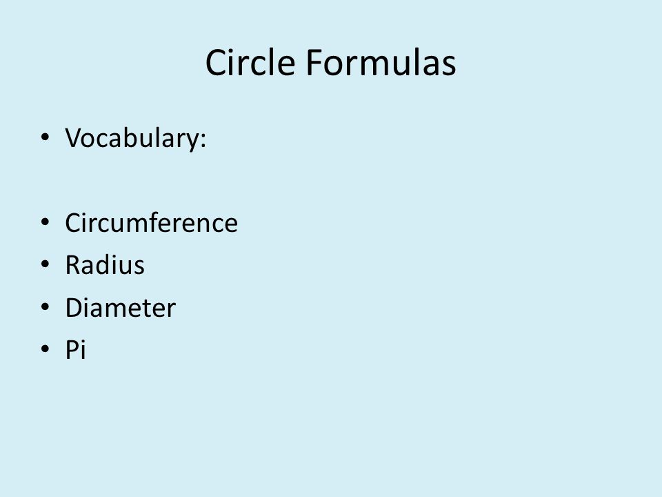 Circle Formulas Vocabulary: Circumference Radius Diameter Pi