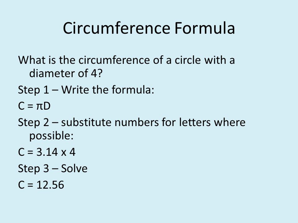 Circumference Formula What is the circumference of a circle with a diameter of 4.