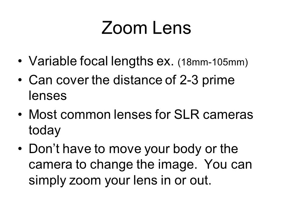Zoom Lens Variable focal lengths ex.
