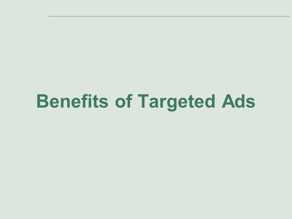 Benefits of Targeted Ads