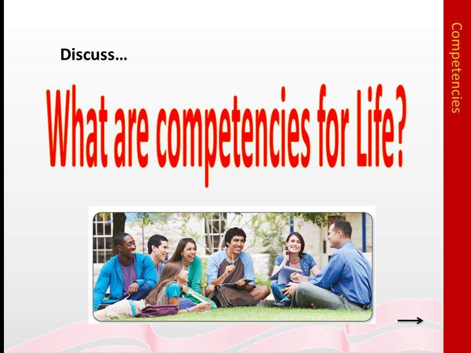 Discuss… Competencies