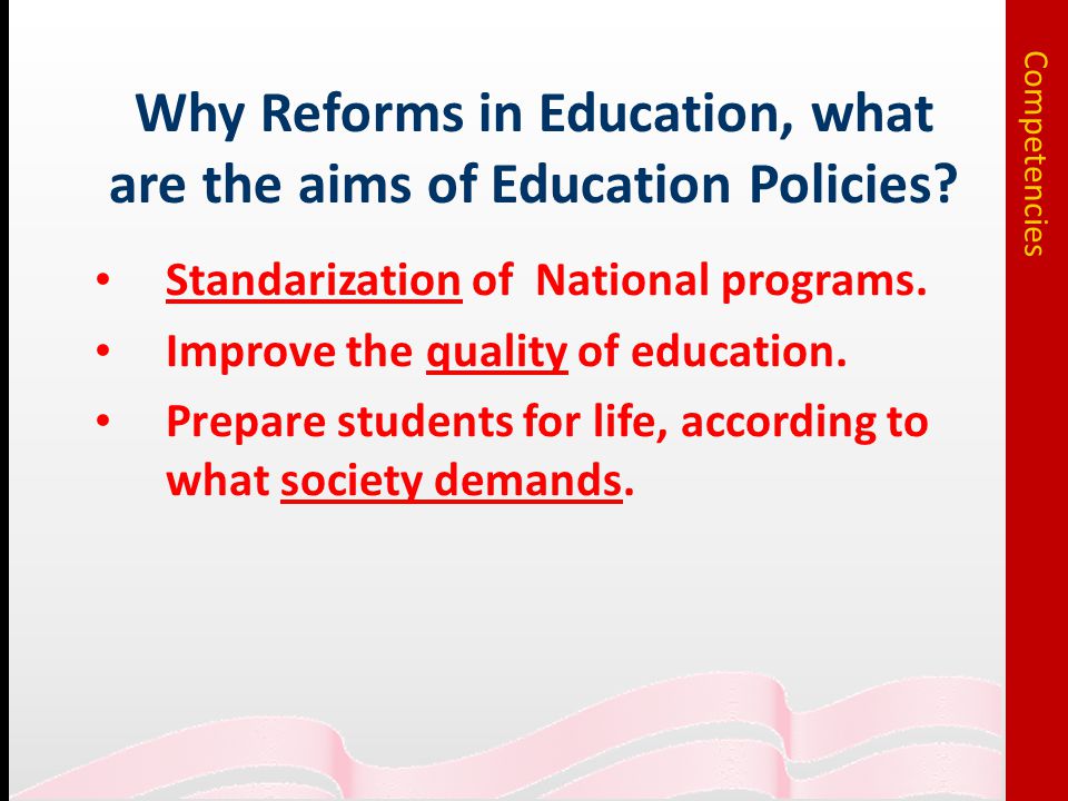 Why Reforms in Education, what are the aims of Education Policies.