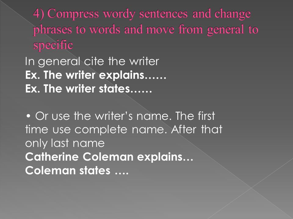 In general cite the writer Ex. The writer explains…… Ex.