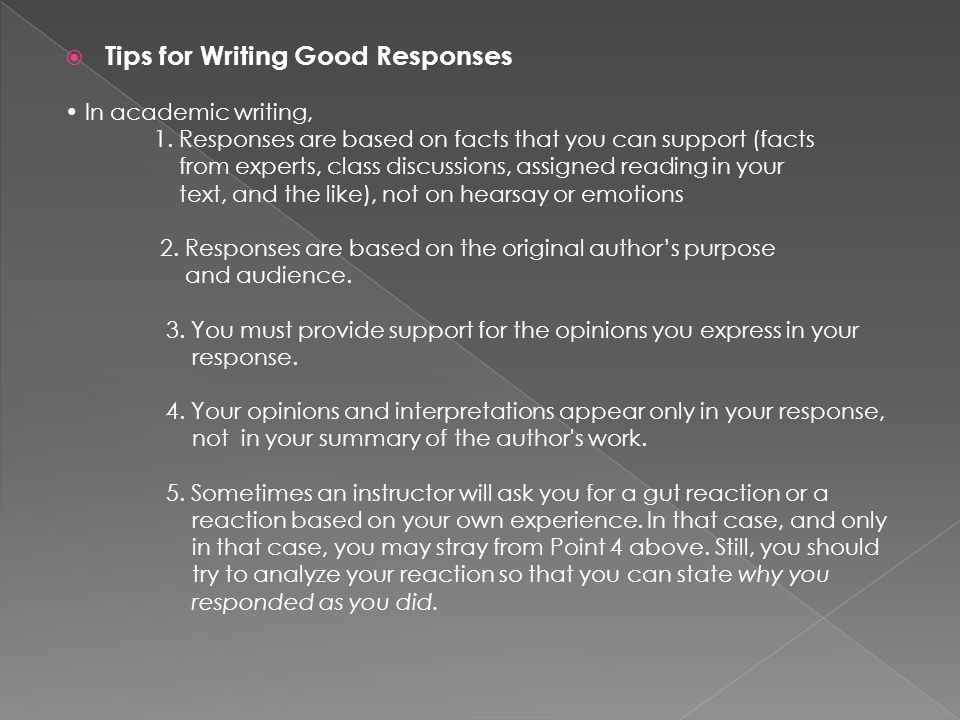  Tips for Writing Good Responses In academic writing, 1.