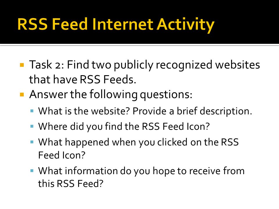  Task 2: Find two publicly recognized websites that have RSS Feeds.