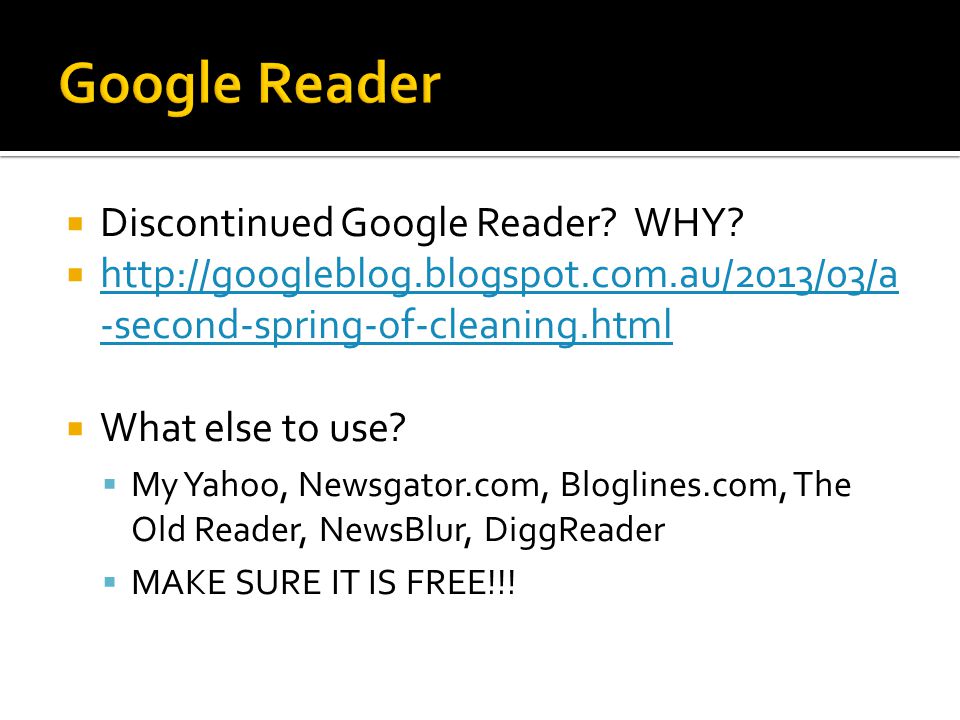  Discontinued Google Reader. WHY.