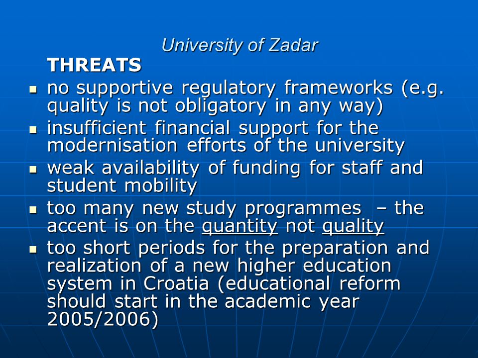 University of Zadar THREATS no supportive regulatory frameworks (e.g.