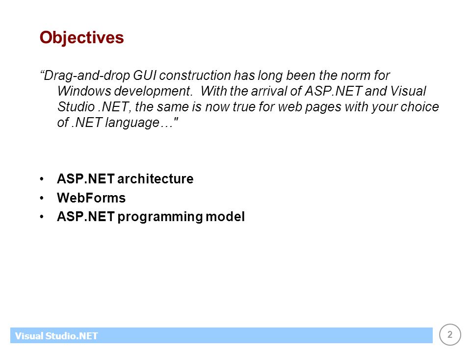 12. WebForms: Web-based GUIs . 2 Visual  Objectives “Drag -and-drop GUI construction has long been the norm for Windows development.  With. - ppt download