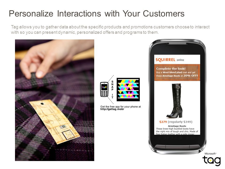 Personalize Interactions with Your Customers Tag allows you to gather data about the specific products and promotions customers choose to interact with so you can present dynamic, personalized offers and programs to them.
