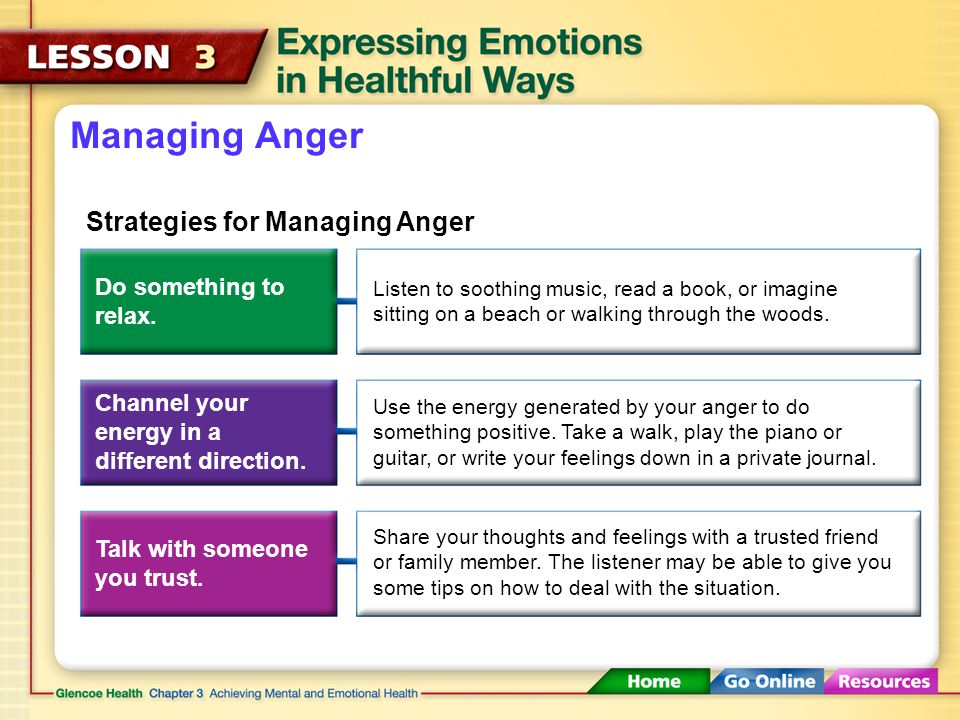 Managing Anger When you first feel anger _____________ up inside you, try to calm down.