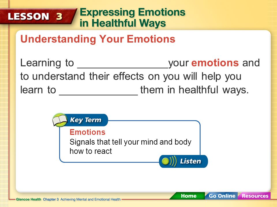 Understanding Your Emotions Recognizing and __________________ your emotions is a sign of good ____________ and emotional health.