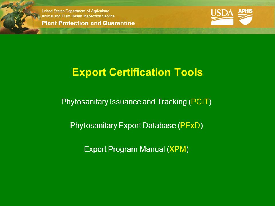 United States Department Of Agriculture Animal And Plant Health Inspection Service Plant Protection And Quarantine Usda Aphis Ppq Phytosanitary Certification Ppt Download
