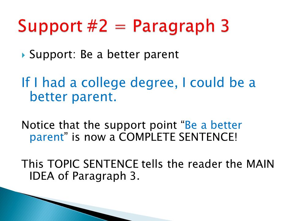 Support: Be a better parent If I had a college degree, I could be a better parent.