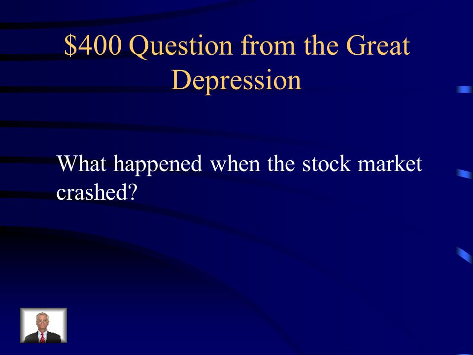 $300 Answer from the Great Depression People lost confidence in the American economy.