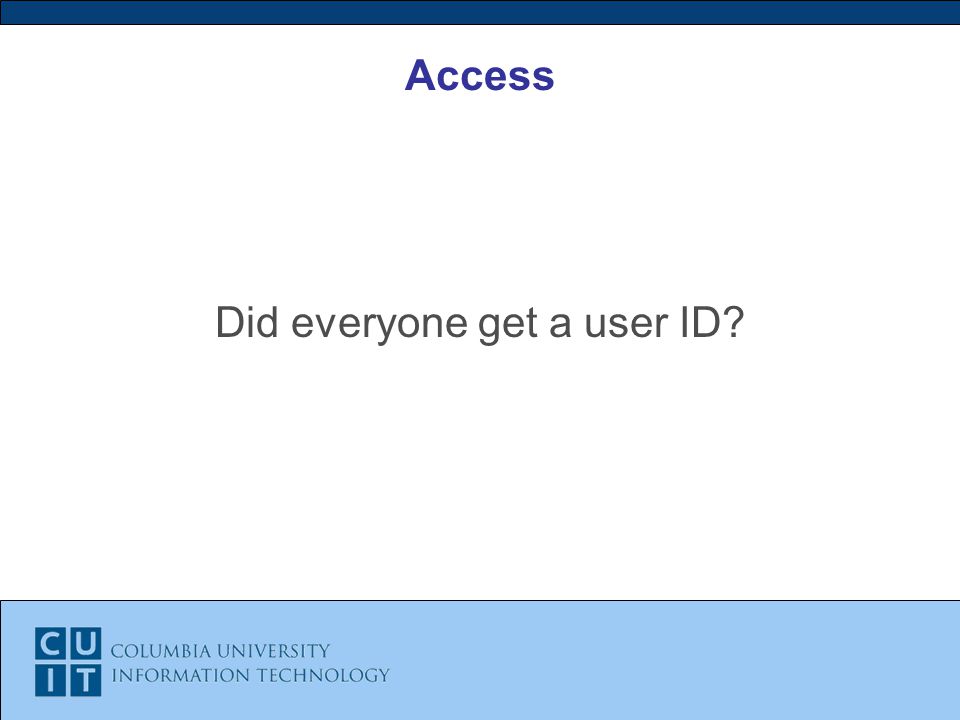 Access Did everyone get a user ID