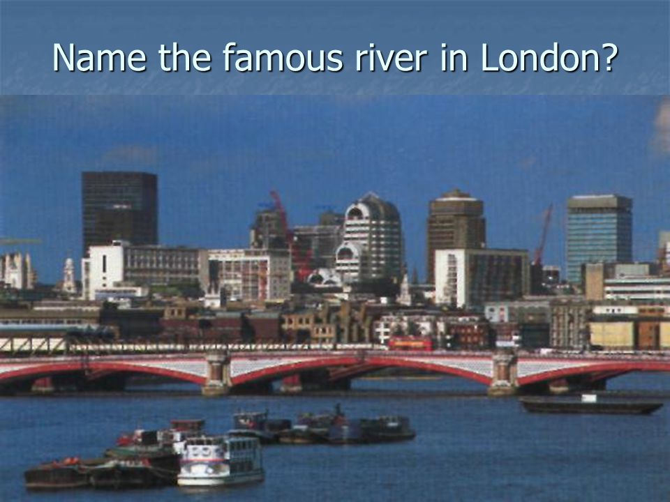 Name the famous river in London