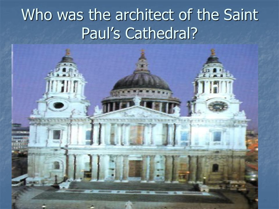 Who was the architect of the Saint Paul’s Cathedral