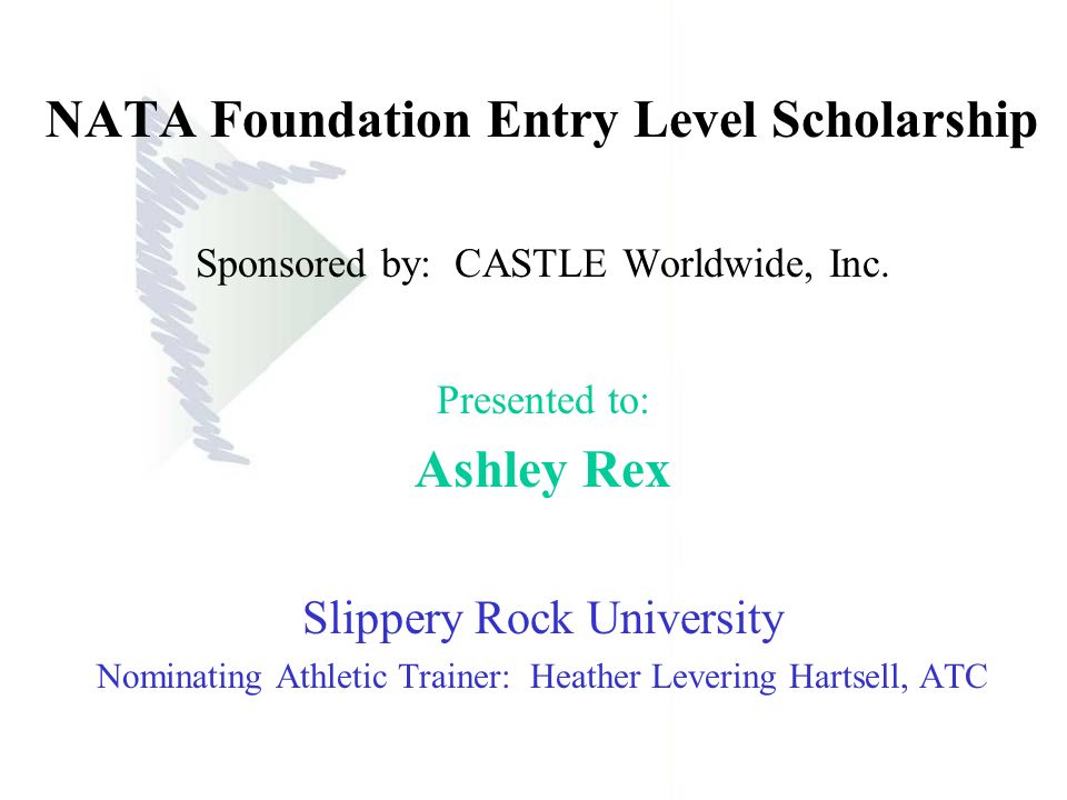 NATA Foundation Entry Level Scholarship Sponsored by: CASTLE Worldwide, Inc.