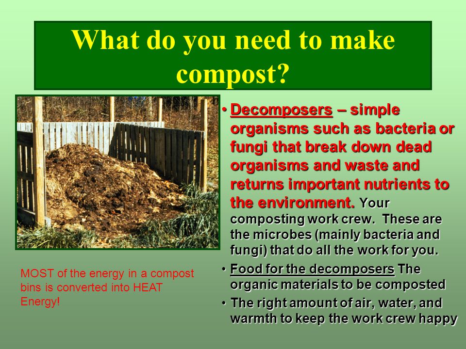 What do you need to make compost.