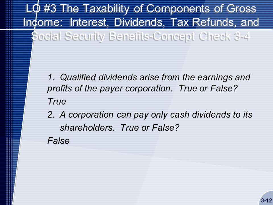 LO #3 The Taxability of Components of Gross Income: Interest, Dividends, Tax Refunds, and Social Security Benefits-Concept Check