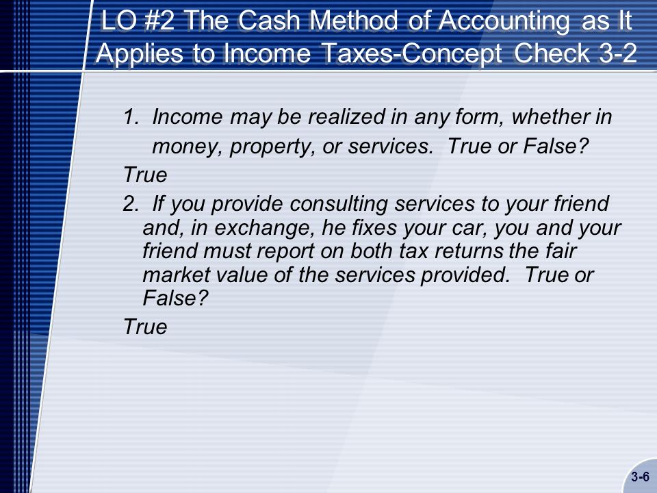 LO #2 The Cash Method of Accounting as It Applies to Income Taxes-Concept Check